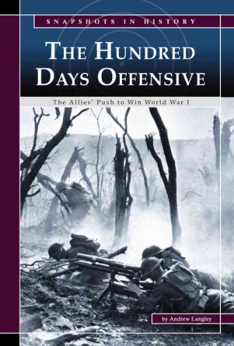 9780756538583: The Hundred Days Offensive: The Allies' Push to Win World War I (Snapshots in History)