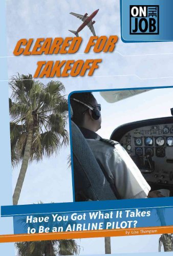 Beispielbild fr Cleared for Takeoff: Have You Got What It Takes to Be an Airline Pilot? zum Verkauf von ThriftBooks-Dallas