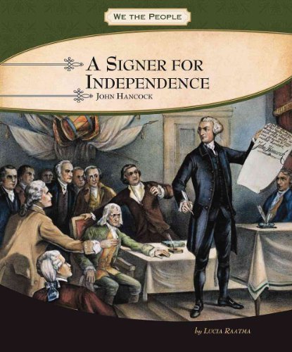 A Signer for Independence: John Hancock (We the People) (9780756541224) by Raatma, Lucia