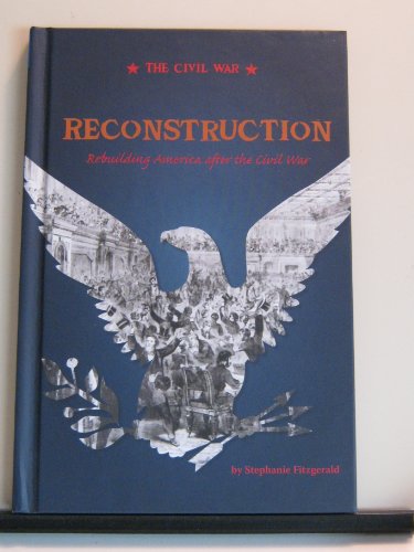 9780756543709: Reconstruction: Rebuilding America After the Civil War