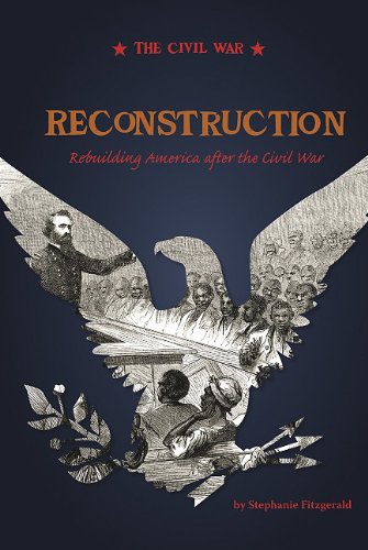 Stock image for Reconstruction : Rebuilding America after the Civil War for sale by Better World Books: West