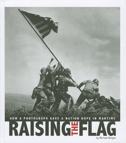 Stock image for Raising the Flag : How a Photograph Gave a Nation Hope in Wartime for sale by Better World Books