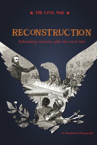 Beispielbild fr Reconstruction: Rebuilding America after the Civil War zum Verkauf von Housing Works Online Bookstore