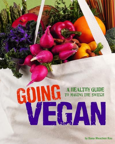 9780756545215: Going Vegan: A Healthy Guide to Making the Switch