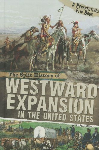Beispielbild fr The Split History of Westward Expansion in the United States: A Perspectives Flip Book (Perspectives Flip Books) zum Verkauf von Books of the Smoky Mountains