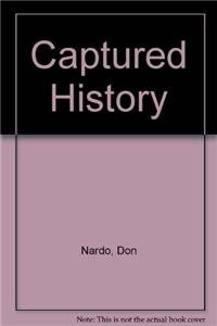 Captured History (9780756547226) by Burgan Michael; Dell, Pamela Jain; Nardo, Don; Tougas, Shelley Marie