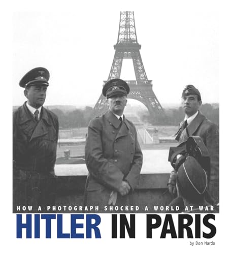 9780756547332: Hitler in Paris: How a Photograph Shocked a World at War