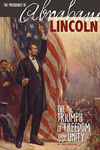 9780756549343: The Presidency of Abraham Lincoln: The Triumph of Freedom and Unity (The Greatest U.S. Presidents)