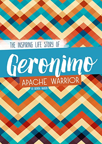 Stock image for Geronimo : The Inspiring Life Story of an Apache Warrior for sale by Better World Books