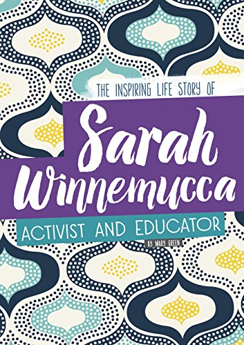 Stock image for Sarah Winnemucca : The Inspiring Life Story of the Activist and Educator for sale by Better World Books