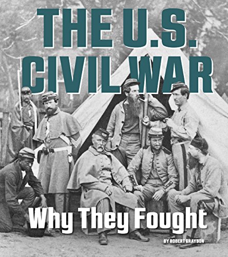 Beispielbild fr The U.S. Civil War: Why They Fought (What Were They Fighting For?) zum Verkauf von Half Price Books Inc.