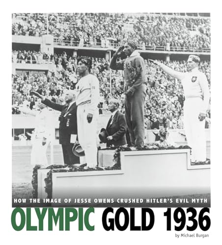 Stock image for Olympic Gold 1936 : How the Image of Jesse Owens Crushed Hitler's Evil Myth for sale by Better World Books: West