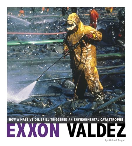 Stock image for EXXON Valdez: How a Massive Oil Spill Triggered an Environmental Catastrophe for sale by ThriftBooks-Dallas