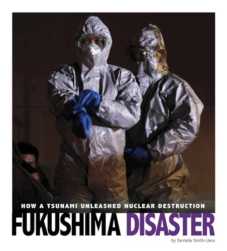 Imagen de archivo de Fukushima Disaster : How a Tsunami Unleashed Nuclear Destruction a la venta por Better World Books