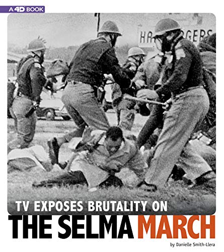 Beispielbild fr TV Exposes Brutality on the Selma March: 4D An Augmented Reading Experience (Captured Television History 4D) zum Verkauf von Housing Works Online Bookstore