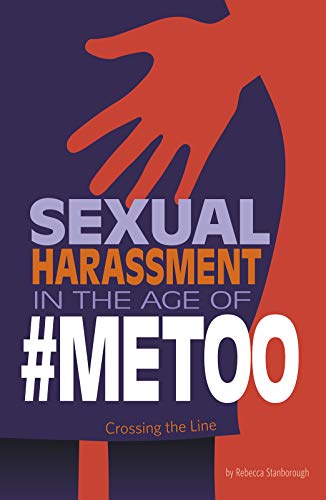 Stock image for Sexual Harassment in the Age Of #MeToo : Crossing the Line for sale by Better World Books: West
