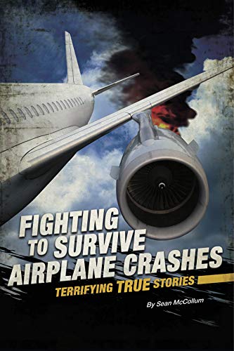 9780756562304: Fighting to Survive Airplane Crashes: Terrifying True Stories