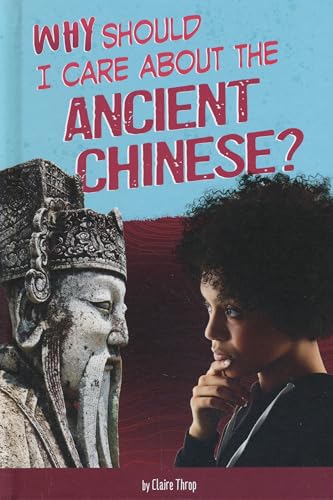 Beispielbild fr Why Should I Care about the Ancient Chinese? zum Verkauf von Better World Books