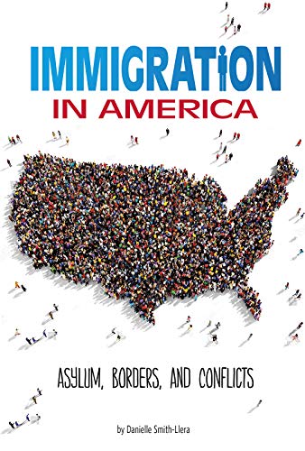 Beispielbild fr Immigration in America: Asylum, Borders, and Conflicts zum Verkauf von ThriftBooks-Dallas