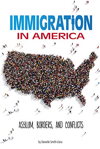 Imagen de archivo de Immigration in America: Asylum, Borders, and Conflicts a la venta por ThriftBooks-Dallas