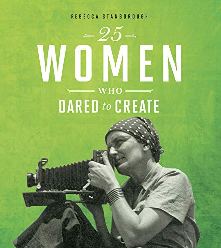 Beispielbild fr 25 Women Who Dared to Create (Daring Women) zum Verkauf von Buchpark