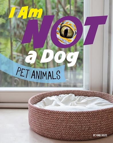 Stock image for I Am Not a Dog: Pet Animals (What Animal Am I?) for sale by Red's Corner LLC