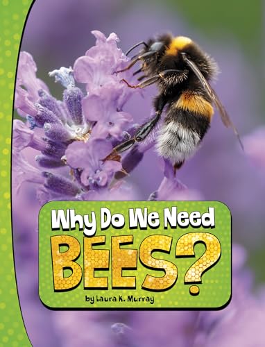 Imagen de archivo de Why Do We Need Bees? (Nature We Need) a la venta por Red's Corner LLC