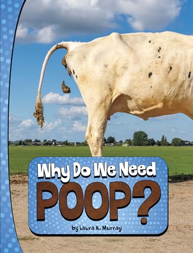 Stock image for Why Do We Need Poop? (Nature We Need) for sale by Red's Corner LLC