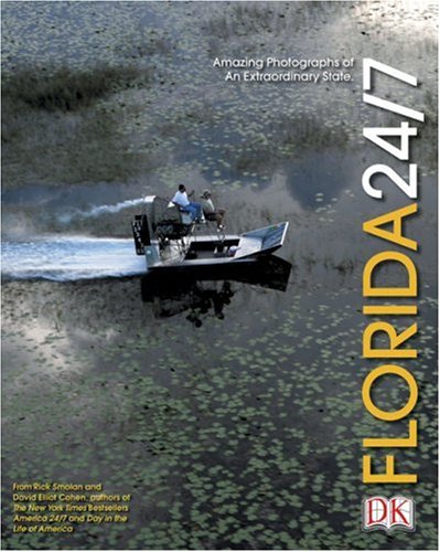 Stock image for Florida 24/7: 24 Hours. 7 Days. Extraordinary Images of One Week in Florida. for sale by Lowry's Books