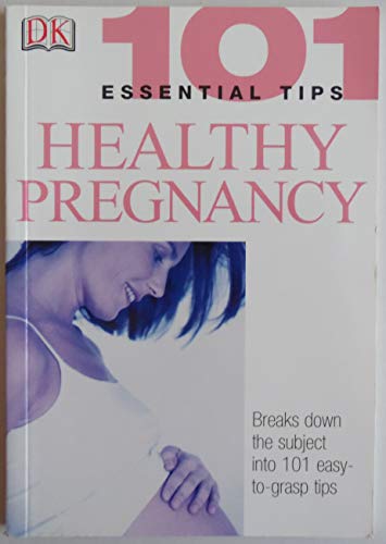 Beispielbild fr Healthy Pregnancy (101 Essential Tips) zum Verkauf von Ebooksweb