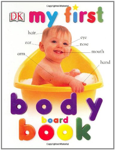 Stock image for My First Body Board Book (My 1st Board Books) for sale by Orion Tech