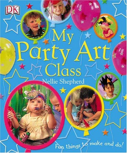 9780756602833: My Party Art Class