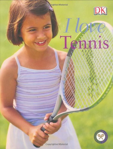 I Love Tennis (9780756603090) by Bray-Moffatt, Naia