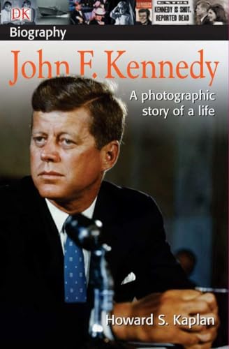 Imagen de archivo de DK Biography: John F. Kennedy: A Photographic Story of a Life a la venta por SecondSale