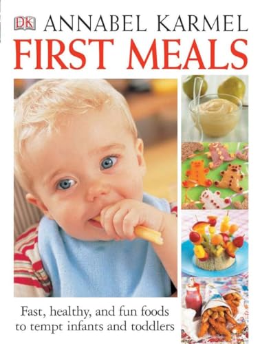 Imagen de archivo de First Meals Revised: Fast, healthy, and fun foods to tempt infants and toddlers a la venta por Gulf Coast Books