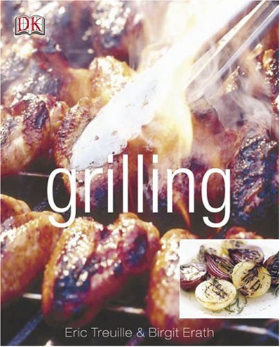 9780756603694: Grilling: Where there's smoke there's flavor