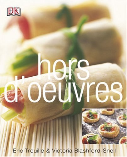 Hors D'oeuvres (9780756603717) by Blashford-Snell, Victoria; Treuille, Eric