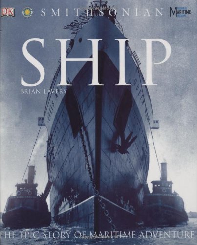 9780756604967: Ship: The Epic Story of Maritime Adventure