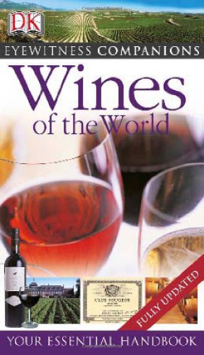 Stock image for Eyewitness Companions: Wines of the World: Your Essential Handbook (Eyewitness Companion Guides) for sale by Robinson Street Books, IOBA