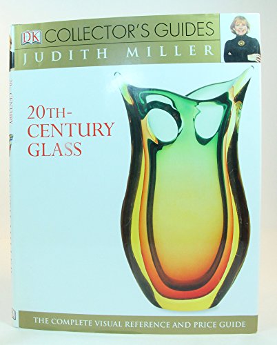 Stock image for DK Collector's Guides: 20th Century Glass- The Complete Visual Reference and Price Guide for sale by GF Books, Inc.