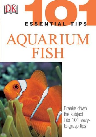 9780756606114: Aquarium Fish (101 Essential Tips)