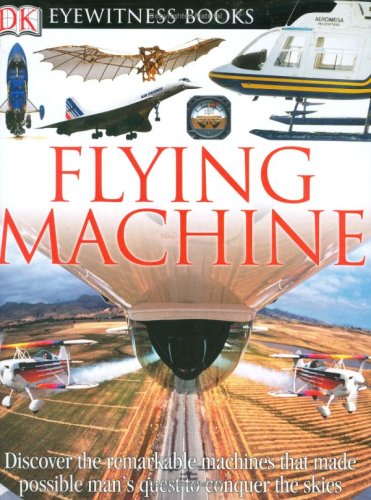 Beispielbild fr DK Eyewitness Books: Flying Machine zum Verkauf von SecondSale