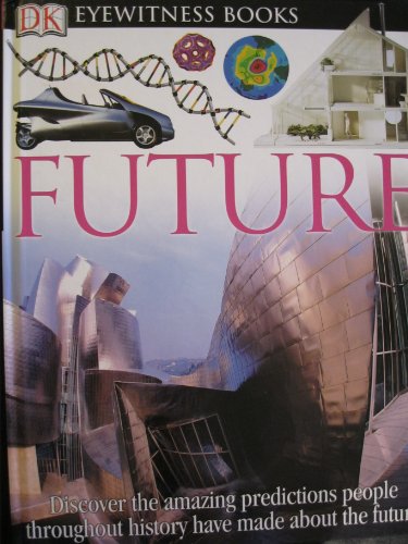 Imagen de archivo de DK Eyewitness Books - Future a la venta por Better World Books