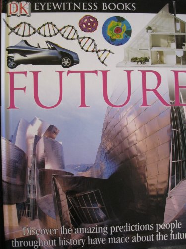 Stock image for DK Eyewitness Books - Future for sale by Better World Books