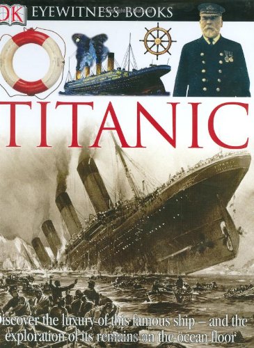 9780756607326: Eyewitness Books Titanic (DK Eyewitness Books)
