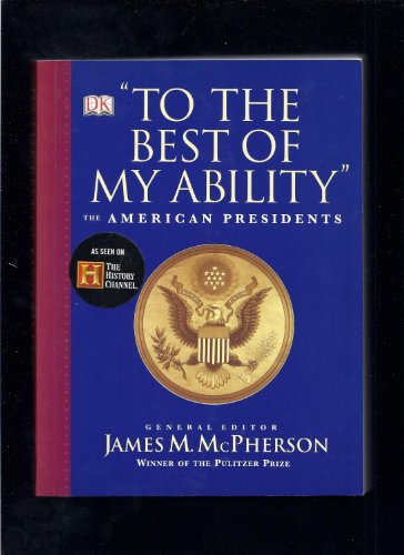 Stock image for To The Best of My Ability: The American Presidents for sale by Weller Book Works, A.B.A.A.