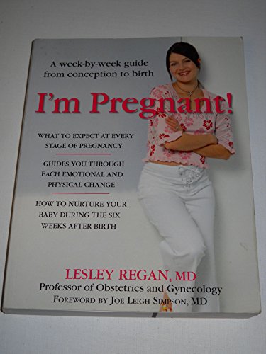 Beispielbild fr I'm Pregnant! : A Week-by-Week Guide from Conception to Delivery zum Verkauf von Better World Books