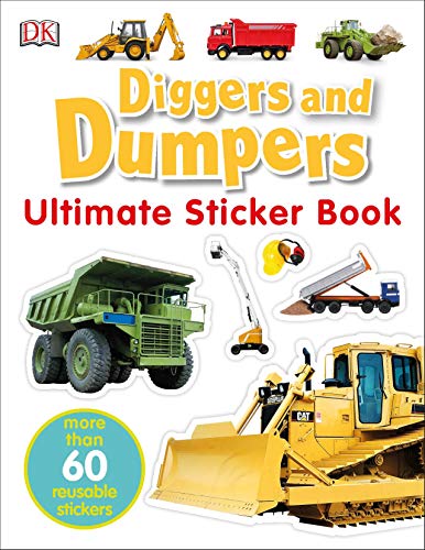 9780756609740: Ultimate Sticker Book: Diggers and Dumpers: More Than 60 Reusable Full-Color Stickers
