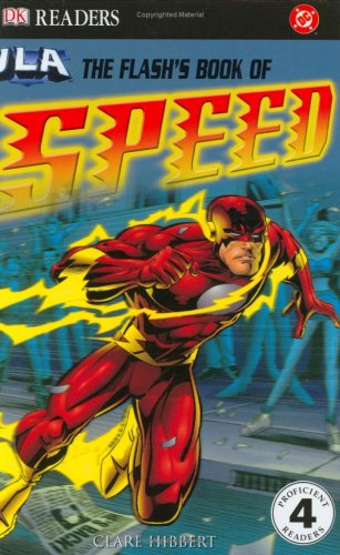 9780756610142: The Flash's Book Of Speed (DK Readers. Level 4)