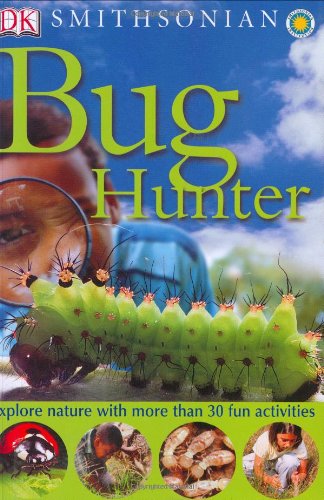 9780756610302: Smithsonian: Bug Hunter (Nature Activities)